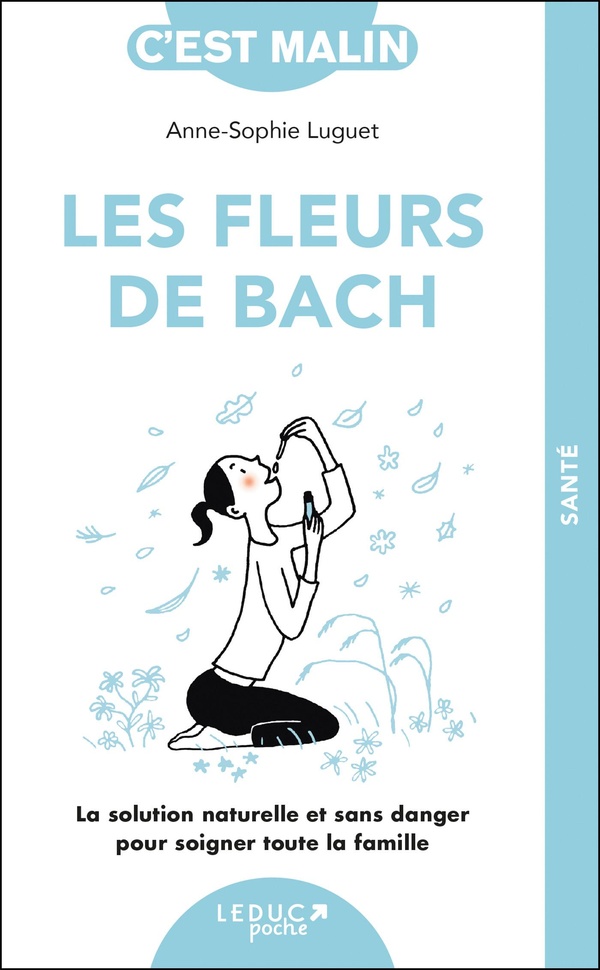 C'est malin poche : Les fleurs de bach : La solution naturelle et sans danger pour soigner toute la famille