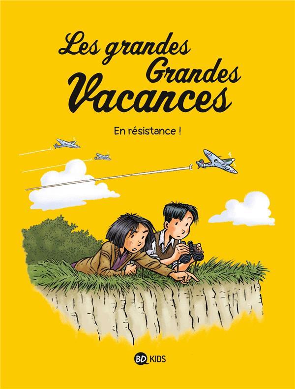 Les grandes grandes vacances Tome 4 : en résistance !