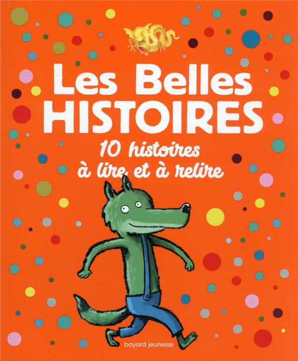 Les belles histoires : 10 histoires à lire et à relire