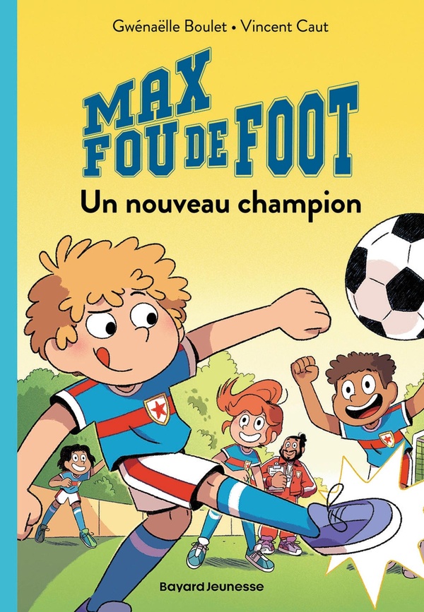 Couverture — Max fou de foot Tome 5 UN NOUVEAU CHAMPION