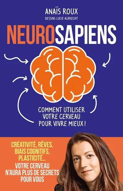 Couverture — Neurosapiens - Comment utiliser votre cerveau pour vivre mieux !