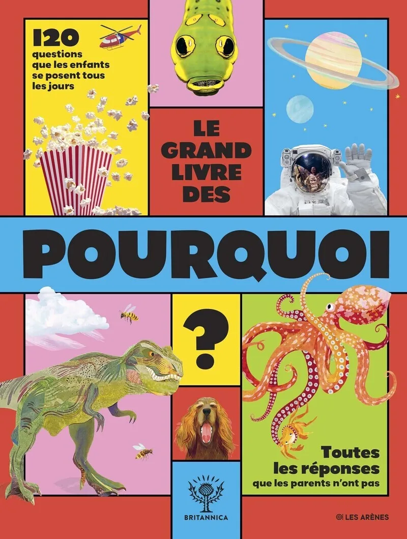Couverture — Le Grand Livre des Pourquoi - 120 questions que les enfants se posent tous les jours