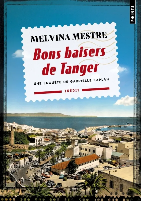 Couverture — Bons baisers de Tanger. Une enquête de Gabrielle Kaplan