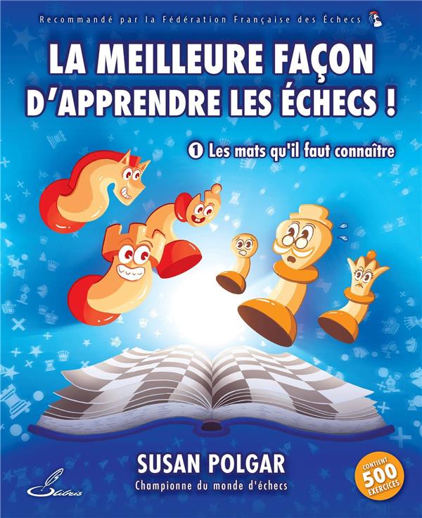 Couverture — La meilleure façon d'apprendre les échecs Tome 1 : Les mats qu'il faut connaître