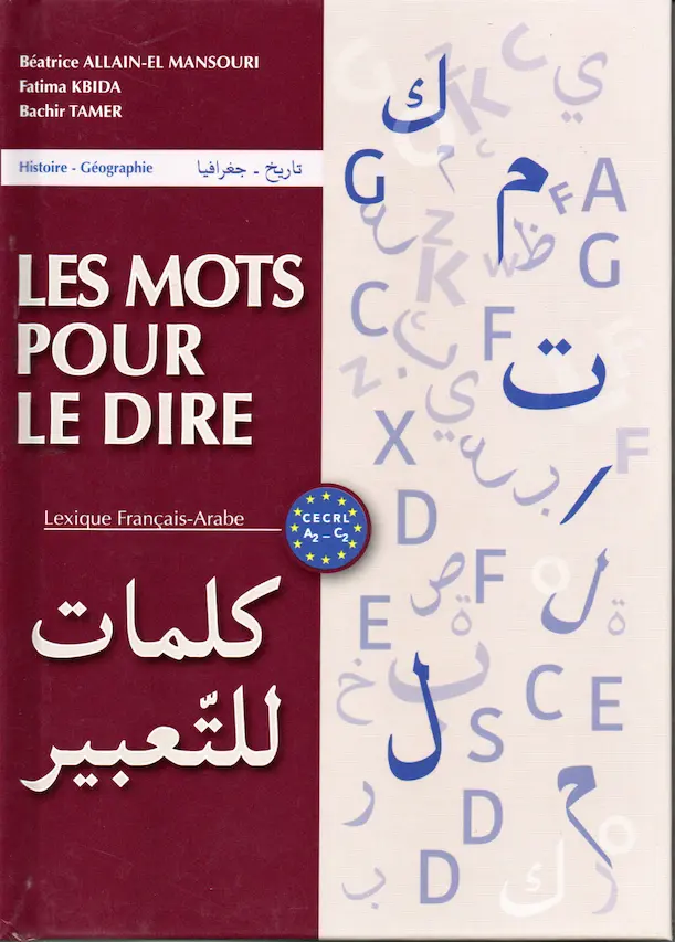 Couverture — LES MOTS POUR TE DIRE LEXIQUE FRANCAIS / ARABE