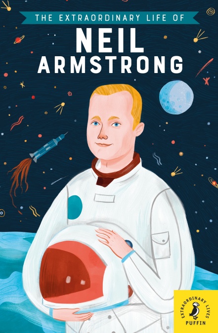 THE EXTRAORDINARY LIFE OF NEIL ARMSTRONG