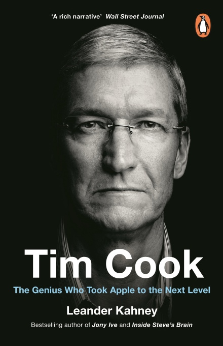 TIM COOK - THE GENIUS WHO TOOK APPLE TO THE NEXT LEVEL