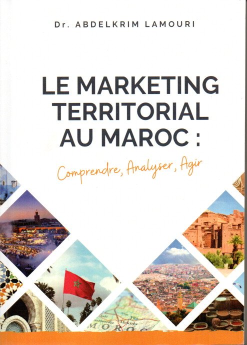 LE MARKETING TERRITORIAL AU MAROC : COMPRENDRE, ANALYSE, AGIR