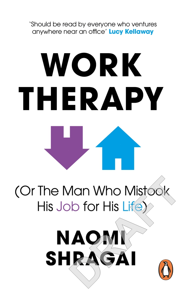 WORK THERAPY: OR THE MAN WHO MISTOOK HIS JOB FOR HIS LIFE