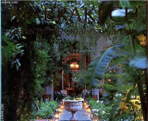 Marrakech, secret des maisons jardin