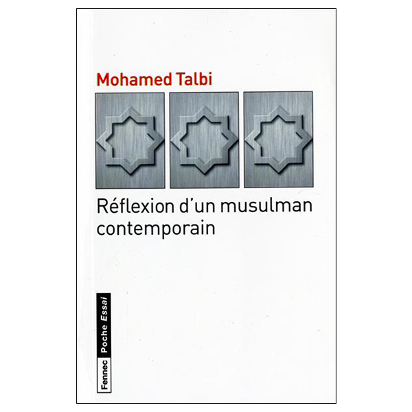 REFLEXIONS D'UN MUSULMAN CONTEMPORAIN