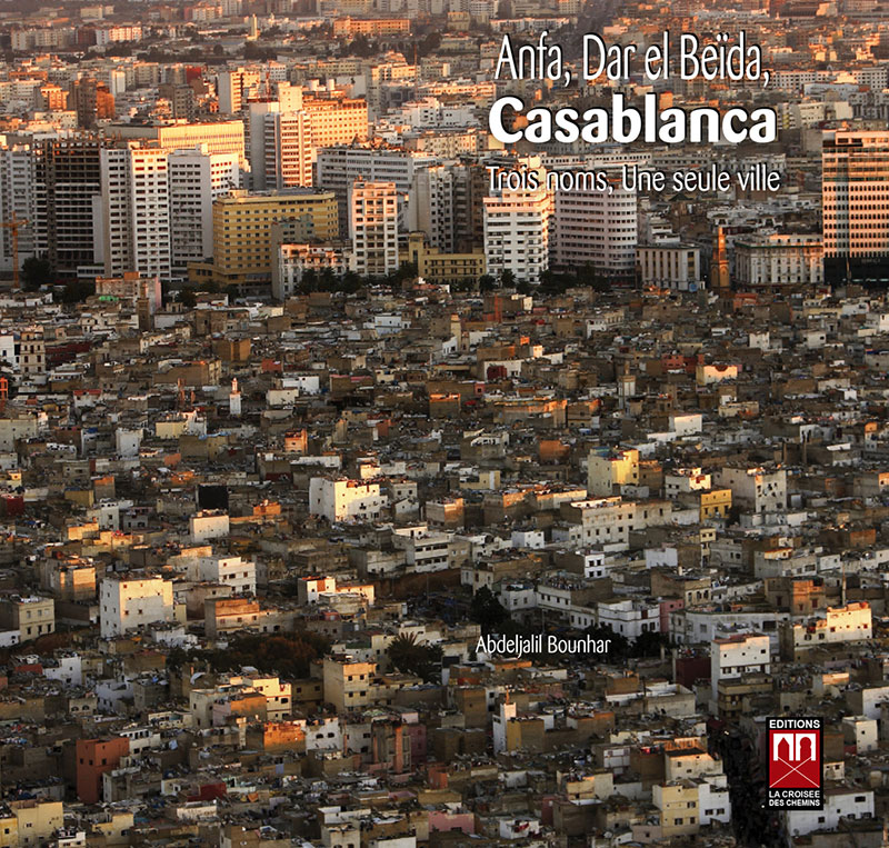 Anfa, Dar el Beida, Casablanca : trois noms ; une seule ville