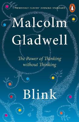 Blink : the Power of Thinking Without Thinking