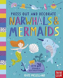 Couverture — Press Out and Decorate: Narwhals and Mermaids