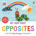 Couverture — My Very First Opposites with the Very Hungry Caterpillar