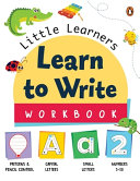 Little Learners: Learn to Write Workbook