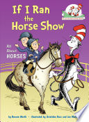 Couverture — If I Ran the Horse Show: All About Horses