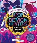 Couverture — The Unofficial K-Pop Demon Hunters Activity Book