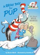 A Great Day for Pup: All About Wild Babies