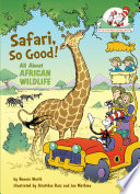 Safari, So Good! All About African Wildlife