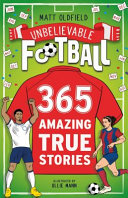 Couverture — 365 Amazing True Football Stories: One for Every Day!