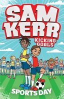 Sports Day: Sam Kerr: Kicking Goals #3