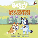 Couverture — Bluey: Bluey and Bingo's Book of Bugs