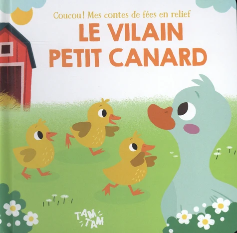 Mes contes de fées en relief : Le vilain petit canard
