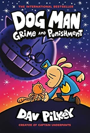 Dog Man 9: Grime and Punishment: from the Bestselling Creator of Captain Underpants