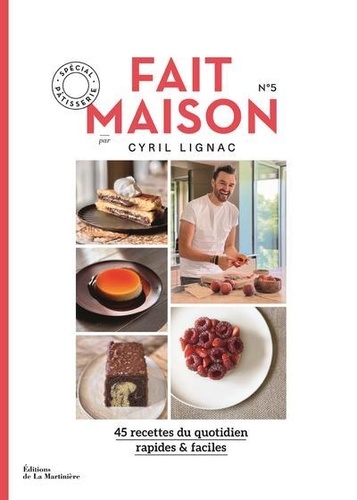 Fait maison N° 5 – 45 recettes du quotidien rapides & faciles – Spécial pâtisserie