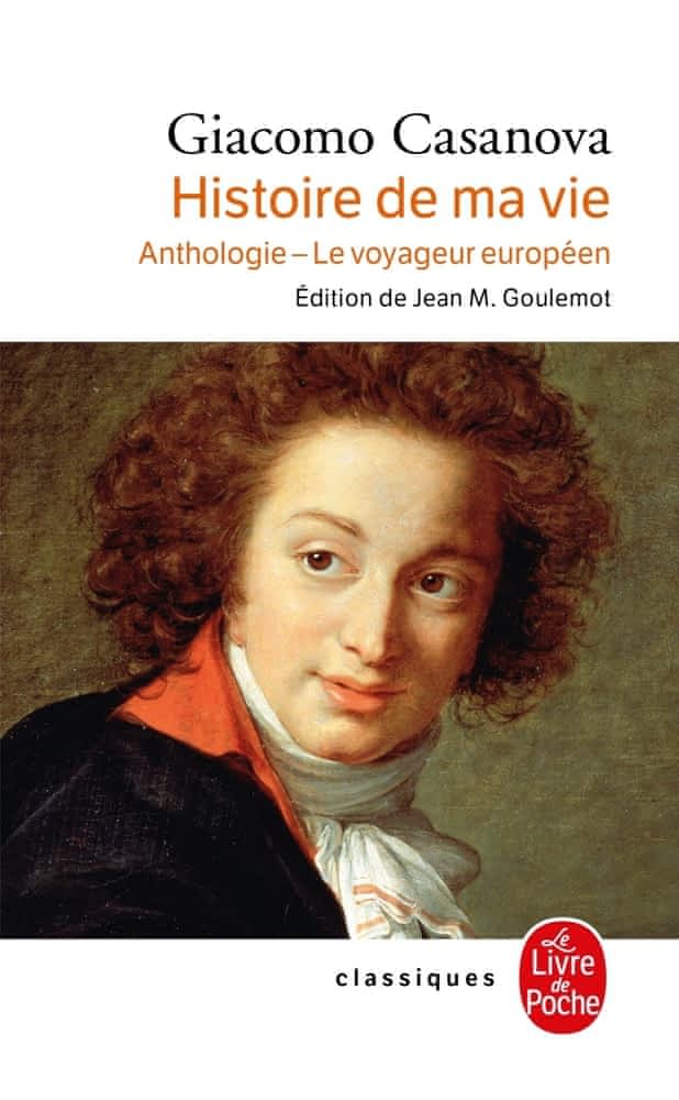 Giacomo Casanova, histoire de ma vie – Anthologie, Le voyageur européen