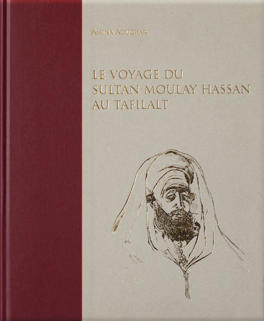 Le voyage du Sultan Moulay Hassan au Tafilalt