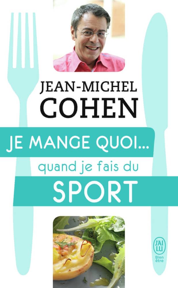 Je mange quoi… quand je fais du sport – Le guide pratique complet pour être en bonne santé