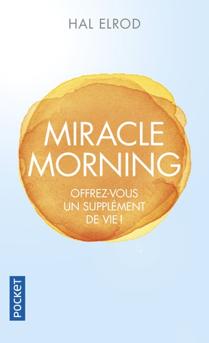 Miracle morning – Offrez-vous un supplément de vie