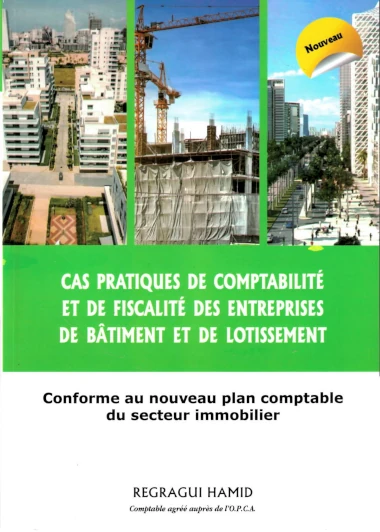 Cas pratiques de comptabilité et de fiscalité des entreprises de bâtiment et de lotissment