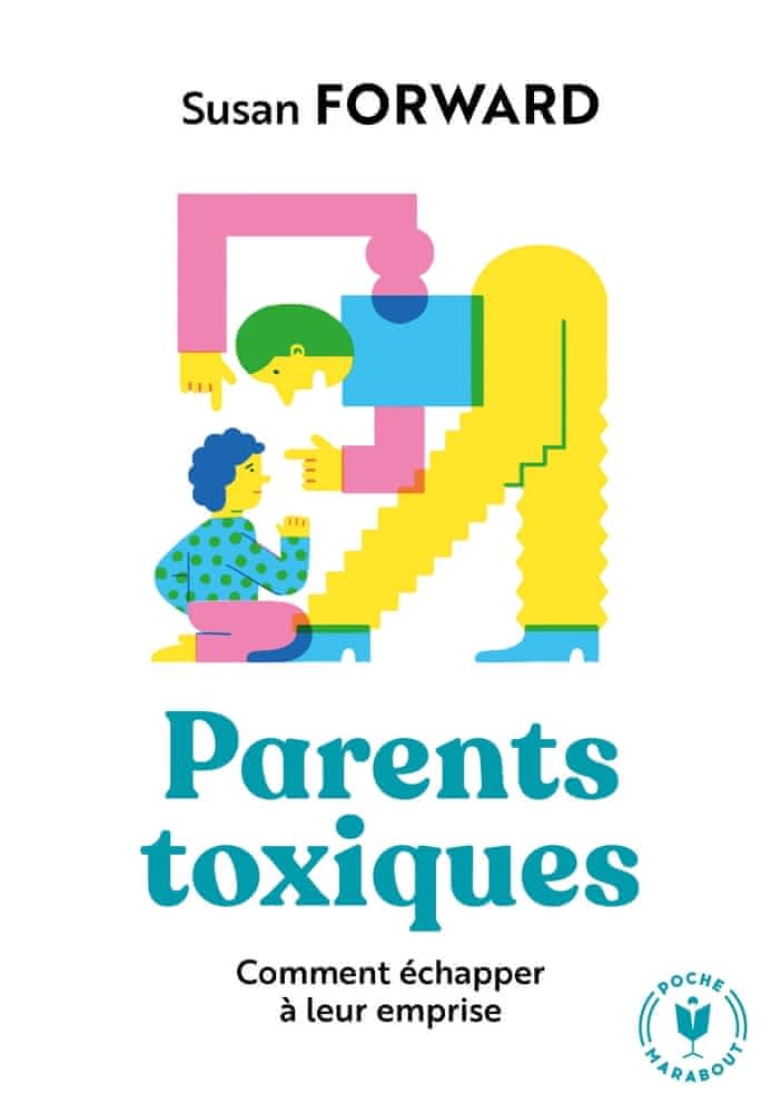 Parents toxiques – Comment échapper à leur emprise