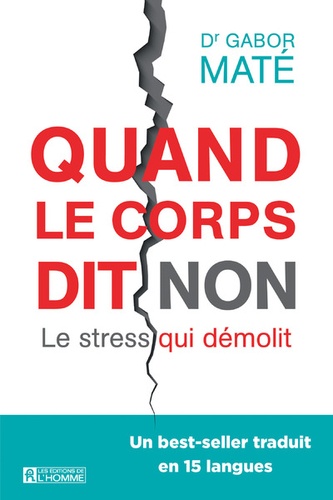 Quand le corps dit non – Le stress qui démolit