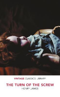 The Turn of the Screw and Other Stories : the Romance of Certain Old Clothes, the Friends of the Friends and the Jolly Corner