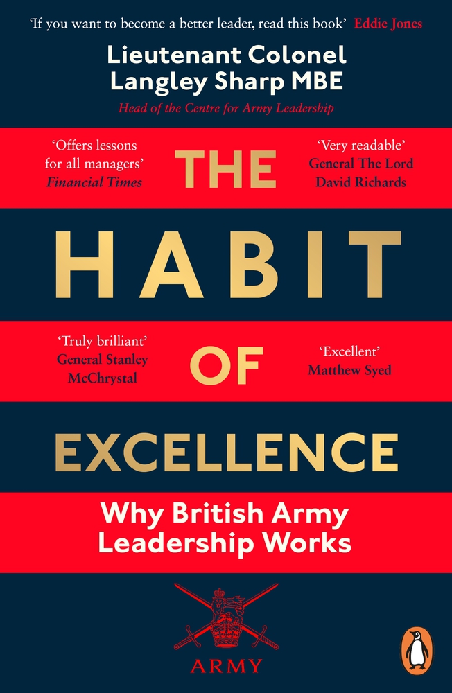 THE HABIT OF EXCELLENCE - WHY BRITISH ARMY LEADERSHIP WORKS