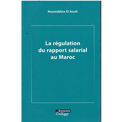 Couverture — LA REGULATION DU RAPPORT SALARIAL AU MAROC