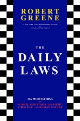 THE DAILY LAWS - 366 MEDITATIONS ON POWER, SEDUCTION, MASTERY, STRATEGY, AND HUMAN