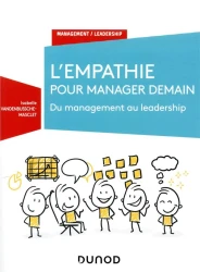 L'empathie pour manager demain ; du management au leadership