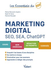 Les essentiels du sup' : Marketing digital, SEO, SEA et ChatGPT : Cours - QCM - exercices - rédaction de prompts - corrigés