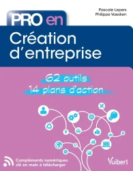 Pro en... : pro en... création d'entreprise ; 62 outils ; 14 plans d'action