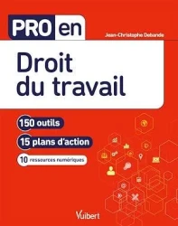 Pro en... : droit du travail ; 150 outils et 15 plans d'action