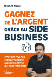 Gagnez de l'argent grâce au side business ! Créez des revenus complémentaires avec une activité qui vous ressemble