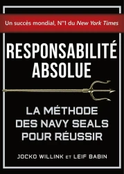 Responsabilité absolue : La méthode des Navy SEALs pour réussir