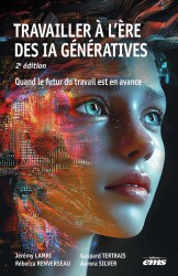 Travailler à l'ère des IA génératives : Quand le futur du travail est en avance (2e édition)