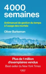 4000 semaines : Antimanuel de gestion du temps à l'usage des mortels