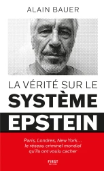 La Vérité sur le système Epstein - Paris, Londres, New York... le réseau criminel mondial qu'ils ont voulu cacher